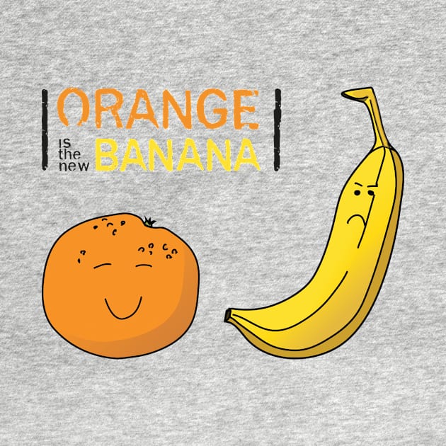 Orange is the New Banana by ThinkingSimple